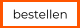 bestellen